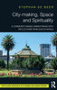 City-making, Space and Spirituality (Routledge Research in Planning and Urban Design)