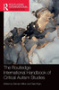 The Routledge International Handbook of Critical Autism Studies (Routledge International Handbooks)