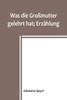 Was die Großmutter gelehrt hat; Erzählung (German Edition)