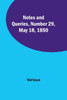 Notes and Queries, Number 29, May 18, 1850