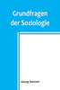 Grundfragen der Soziologie (German Edition)