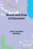 Means and Ends of Education