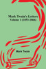 Mark Twain's Letters - Volume 1 (1853-1866)
