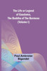 The Life or Legend of Gaudama, the Buddha of the Burmese (Volume I)
