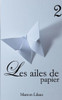 Les ailes de papier 2 (French Edition)