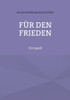 Für den Frieden: Ein Appell (German Edition)