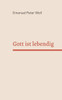 Gott ist lebendig: Erfahrungen von Menschen mit Gott. (German Edition)