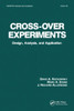 Cross-Over Experiments: Design, Analysis and Application (Statistics: A Series of Textbooks and Monographs)