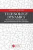 Technology Dynamics: The Generation of Innovative Ideas and Their Transformation Into New Technologies