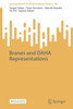 Branes and DAHA Representations (SpringerBriefs in Mathematical Physics, 48)