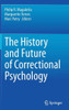 The History and Future of Correctional Psychology