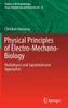 Physical Principles of Electro-Mechano-Biology: Multiphysics and Supramolecular Approaches (Studies in Mechanobiology, Tissue Engineering and Biomaterials, 25)