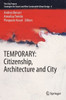 TEMPORARY: Citizenship, Architecture and City (The City Project, 4)