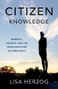 Citizen Knowledge: Markets, Experts, and the Infrastructure of Democracy