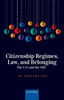 Citizenship Regimes, Law, and Belonging: The CAA and the NRC