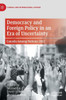 Democracy and Foreign Policy in an Era of Uncertainty: Canada Among Nations 2022 (Canada and International Affairs)