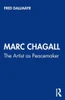 Marc Chagall: The Artist as Peacemaker (Peacemakers)