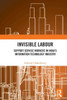 Invisible Labour: Support Service Workers in Indias Information Technology Industry