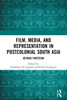 Film, Media and Representation in Postcolonial South Asia