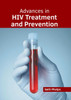 Advances in HIV Treatment and Prevention