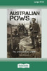 Australian POWs: The untold stories of WWI [Large Print 16pt]