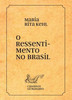 O ressentimento no Brasil (Portuguese Edition)