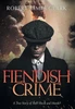 Fiendish Crime: A True Story of Shell Shock and Murder