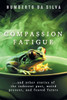 Compassion Fatigue: ...and Other Stories of the Indecent Past, Weird Present, and Feared Future