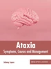 Ataxia: Symptoms, Causes and Management
