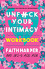 Unfuck Your Intimacy: Using Science for Better Dating, Sex, & Relationships (5-Minute Therapy)