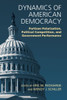 Dynamics of American Democracy: Partisan Polarization, Political Competition and Government Performance