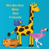 We Do Not Bite Our Friends
