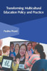 Transforming Multicultural Education Policy and Practice