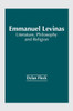 Emmanuel Levinas: Literature, Philosophy and Religion