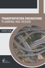 Transportation Engineering: Planning and Design