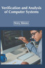 Verification and Analysis of Computer Systems