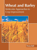 Wheat and Barley: Molecular Approaches to Crop Improvement
