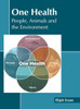 One Health: People, Animals and the Environment