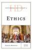 Historical Dictionary of Ethics (Historical Dictionaries of Religions, Philosophies, and Movements Series)