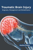 Traumatic Brain Injury: Diagnosis, Management and Rehabilitation