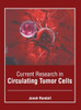 Current Research in Circulating Tumor Cells