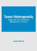 Tumor Heterogeneity: Diagnostics and Therapeutic Management of Tumors