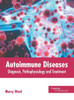 Autoimmune Diseases: Diagnosis, Pathophysiology and Treatment