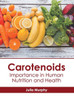 Carotenoids: Importance in Human Nutrition and Health