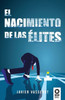 El nacimiento de las Elites (Spanish Edition)