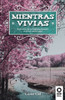 Mientras vivías: Historias de acompañamientos al final de la vida (Spanish Edition)