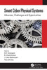 Smart Cyber Physical Systems: Advances, Challenges and Opportunities