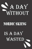 A day without Nordic skiing is a day wasted