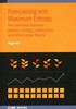 Forecasting with Maximum Entropy: The interface between physics, biology, economics and information theory