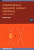 Multidisciplinary Approach to Quantum Field Theory: Advanced topics (Volume 2)